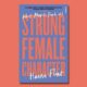 "Strong Female Character" remet en question tout ce qu'on nous a appris sur les femmes à l'écran