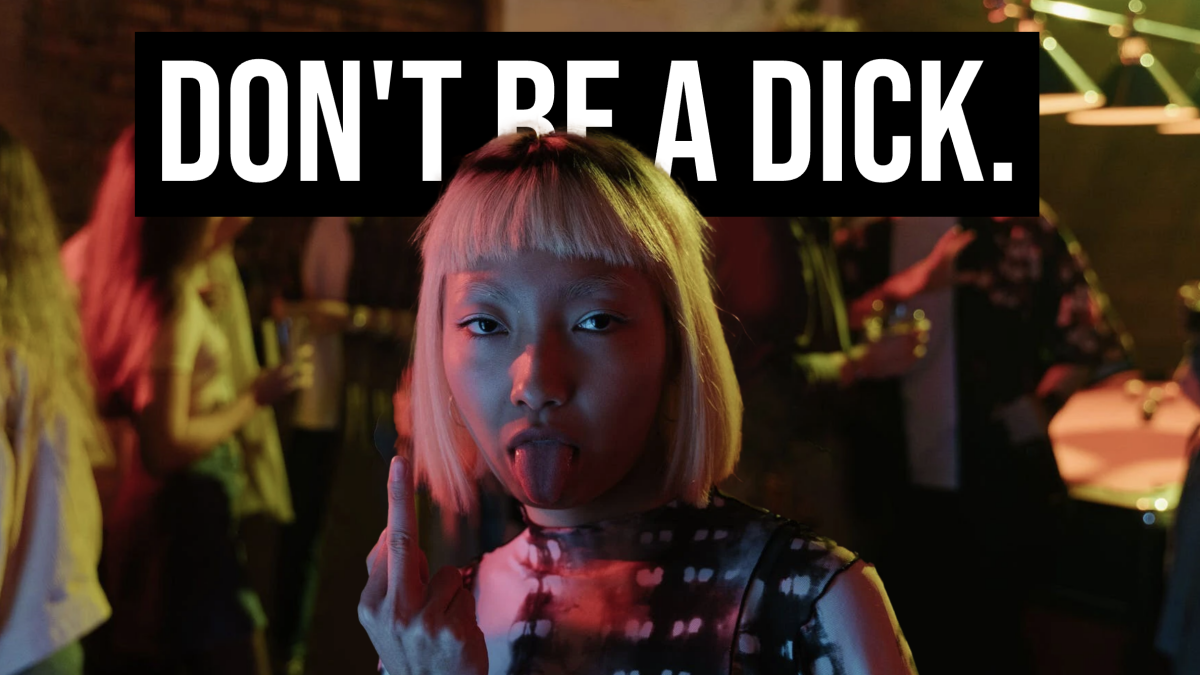 La campagne "Don't Be A Dick" dénonce les mauvais comportements amoureux