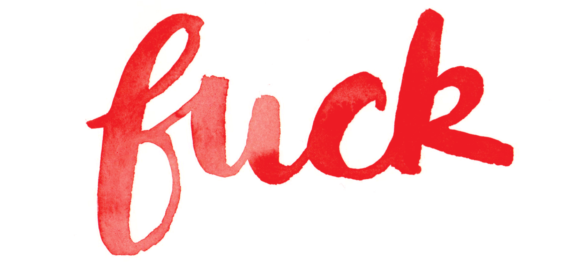 Le mot "fuck" en lettres cursives rouges.