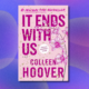 Obtenez 56 % de réduction sur "It Ends with Us" de Colleen Hoover et lisez-le avant la sortie du film