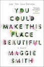 La couverture de You Could Make This Place Beautiful de Maggie Smith