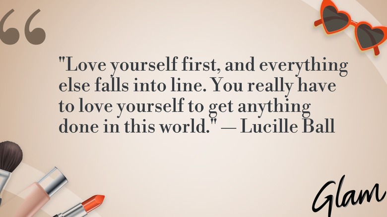 Un graphique illustrant la citation du jour de Lucille Ball : "Aimez-vous d’abord et tout le reste s’aligne. Il faut vraiment s’aimer soi-même pour accomplir quoi que ce soit dans ce monde."